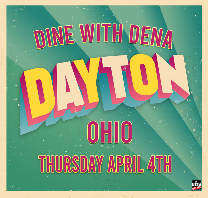 Dine with Dena, Dayton OH